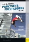 The Ultimate Parkour & Freerunning Book - eBook