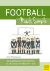 Football Made Simple : An Entertaining Introduction to the Game for Mums & Dads - eBook