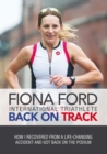 Back on Track : How I Recovered from a Life-Changing Accident and Got Back on the Podium - eBook