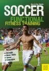 Soccer: Functional Fitness Training : Strength | Motor Skills | Speed | Endurance - eBook