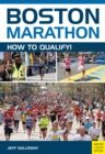 Boston Marathon : How to Qualify! - eBook