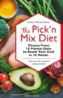 The Pick'n Mix Diet : Choose from 10 Proven Diets to reach Your Goal in 10 Weeks - eBook