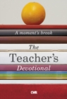 The Teacher's Devotional : A moment's break - eBook