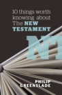10 Things Worth Knowing About the New Testament - eBook