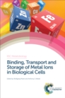 Binding, Transport and Storage of Metal Ions in Biological Cells - eBook