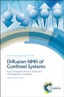 Diffusion NMR of Confined Systems : Fluid Transport in Porous Solids and Heterogeneous Materials - eBook