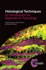 Histological Techniques : An Introduction for Beginners in Toxicology - eBook