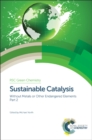 Sustainable Catalysis : Without Metals or Other Endangered Elements, Part 2 - eBook