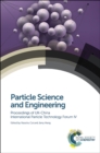 Particle Science and Engineering : Proceedings of UK-China International Particle Technology Forum IV - eBook