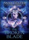 The Broken Blade : Every man has a destiny. His is to betray - eBook