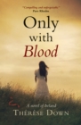 Only with Blood : A novel of Ireland - eBook