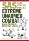 Extreme Unarmed Combat : Hand-to-Hand Fighting Skills From The World's Elite Military Units - eBook