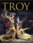 Troy : An Epic Tale of Rage, Deception, and Destruction - Book
