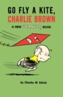 Go Fly a Kite, Charlie Brown : A New Peanuts Book - Book