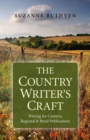 The Country Writer's Craft : Writing For Country, Regional & Rural Publications - eBook