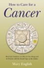 How to Care for a Cancer : Real Life Guidance on How to Get Along and be Friends with the Fourth Sign of the Zodiac - eBook