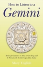How to Listen to a Gemini : Real Life Guidance on How to Get Along and be Friends with the 3rd sign of the Zodiac - eBook