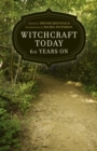 Witchcraft Today - 60 Years On - eBook