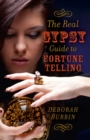 The Real Gypsy Guide to Fortune Telling - eBook
