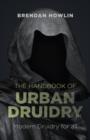 Handbook of Urban Druidry, The - Modern Druidry for all - Book