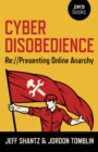 Cyber Disobedience : Re://Presenting Online Anarchy - eBook