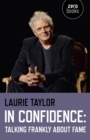 In Confidence : Talking Frankly about Fame - eBook
