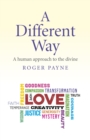 Different Way : A Human Approach to the Divine - eBook