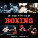 Greatest Moments of Boxing - eBook