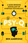 Psy-Q : You know your IQ - now test your psychological intelligence - eBook
