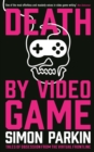 Death by Video Game : Tales of obsession from the virtual frontline - eBook