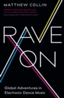 Rave On : Global Adventures in Electronic Dance Music - eBook