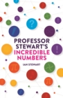 Professor Stewart's Incredible Numbers - eBook