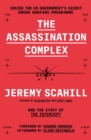 The Assassination Complex : Inside the US government's secret drone warfare programme - eBook