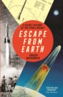 Escape from Earth : A Secret History of the Space Rocket - eBook