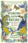 Working with Nature : Saving and Using the World's Wild Places - eBook