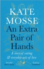 An Extra Pair of Hands : A story of caring and everyday acts of love - eBook
