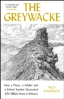 The Greywacke : How a Priest, a Soldier and a School Teacher Uncovered 300 Million Years of History - eBook