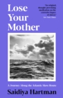 Lose Your Mother : A Journey Along the Atlantic Slave Route - eBook