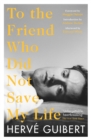 To the Friend Who Did Not Save My Life - eBook