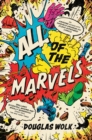 All of the Marvels : An Amazing Voyage into Marvel's Universe and 27,000 Superhero Comics - eBook