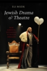 Jewish Drama & Theatre : From Rabbinical Intolerance to Secular Liberalism - eBook