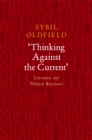 Thinking Against the Current : Literature and Political Resistance - eBook