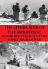 The Other Side Of The Mountain: Mujahideen Tactics In The Soviet-Afghan War [Illustrated Edition] - eBook