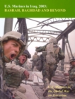 U.S. Marines In Iraq, 2003: Basrah, Baghdad And Beyond: - eBook