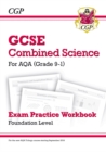 GCSE Combined Science AQA Exam Practice Workbook - Foundation (answers sold separately): for the 2024 and 2025 exams - Book