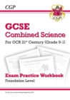 GCSE Combined Science: OCR 21st Century Exam Practice Workbook - Foundation: for the 2024 and 2025 exams - Book