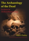The Archaeology of the Dead : Lectures in Archaeothanatology - eBook