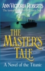 The Master's Tale - A Novel of the Titanic - eBook
