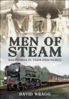 Men of Steam : Railwaymen in Their Own Words - eBook
