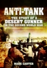 Anti-Tank : The Story of a Desert Gunner in the Second World War - eBook